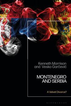 Paperback Montenegro and Serbia: A Velvet Divorce? Book