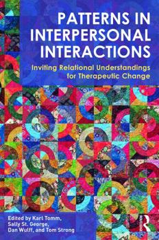 Paperback Patterns in Interpersonal Interactions: Inviting Relational Understandings for Therapeutic Change Book