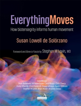 Paperback Everything Moves: How Biotensegrity Informs Human Movement Book