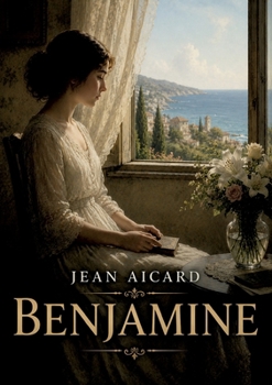 Benjamine: La chronique d'une jeune fille promise à un mariage arrangé, confrontée aux ambitions politiques de son père dans un récit provençal (French Edition)