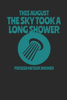 Paperback This August The Sky Took A Long Shower: Perseid Meteor Shower Book