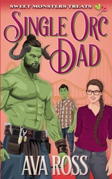 Paperback Single Orc Dad: A Contemporary Orc Romcom Book
