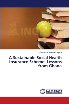 Paperback A Sustainable Social Health Insurance Scheme: Lessons from Ghana Book