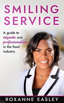 Paperback Smiling Service: A guide to etiquette and professionalism in the food industry Book