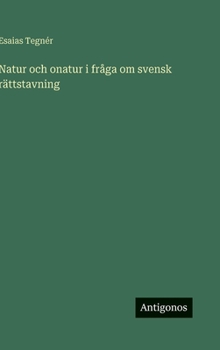 Hardcover Natur och onatur i fråga om svensk rättstavning [Swedish] Book