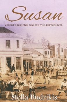 Paperback Susan: Convict's daughter, soldier's wife, nobody's fool Book