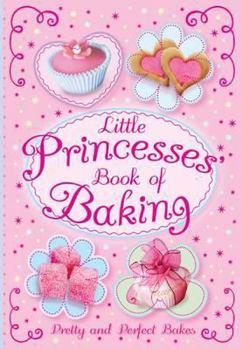 Hardcover Little Princesses' Book of Baking Book