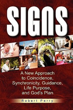 Paperback Signs: A New Approach to Coincidence, Synchronicity, Guidance, Life Purpose, and God's Plan Book