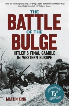 Paperback The Battle of the Bulge: The Allies' Greatest Conflict on the Western Front Book