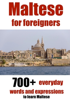 Paperback Maltese for foreigners: 700+ everyday words and expressions to learn Maltese Book