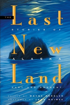 Paperback Last New Land: Stories of Alaska Past and Present Book