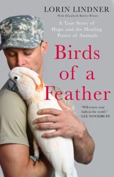 Hardcover Birds of a Feather: A True Story of Hope and the Healing Power of Animals Book