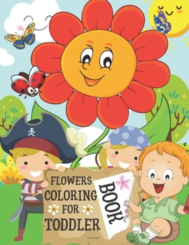 Paperback Flowers Coloring Book for Toddlers: Simple & Fun Designs of Real Flowers for kids ages 2-6 - Happy Flowers Kids Coloring - Creative Early Learning Act Book