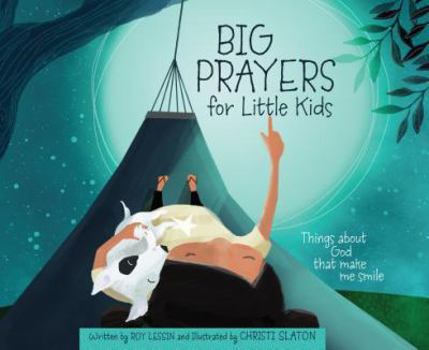 Hardcover Big Prayers for Little Kids: Things about God That Make Me Smile Book