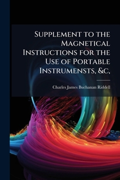 Paperback Supplement to the Magnetical Instructions for the Use of Portable Instrumensts, &c, Book