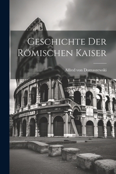Paperback Geschichte der Römischen Kaiser [German] Book