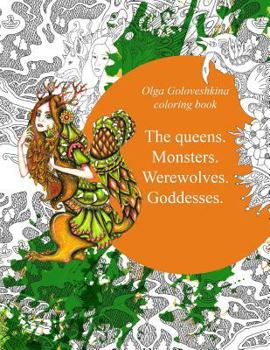 Paperback The queens. Monsters. Werewolves. Goddesses.: Coloring book