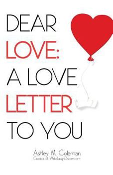 Paperback Dear Love: A love letter to you Book