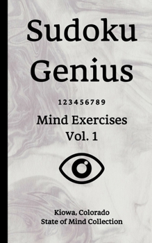 Paperback Sudoku Genius Mind Exercises Volume 1: Kiowa, Colorado State of Mind Collection Book