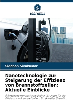Nanotechnologie zur Steigerung der Effizienz von Brennstoffzellen: Aktuelle Einblicke (German Edition)