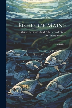 Paperback Fishes of Maine: 2nd ed rev. Book