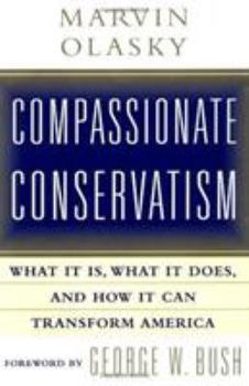 Hardcover Compassionate Conservatism: What It Is, What It Does, and How It Can Transform America Book