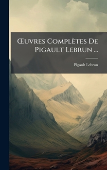 Å'uvres Complètes De Pigault Lebrun ... (French Edition)