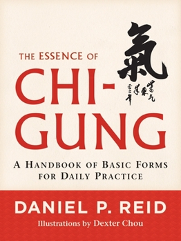 Paperback The Essence of Chi-Gung: A Handbook of Basic Forms for Daily Practice Book