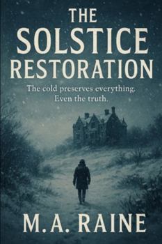Paperback The Solstice Restoration: "The cold preserves everything. Even the truth." Book