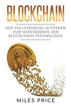 Paperback Blockchain: Der Vollständige Leitfaden Zum Verständnis Der Blockchain-Technologie [German] Book