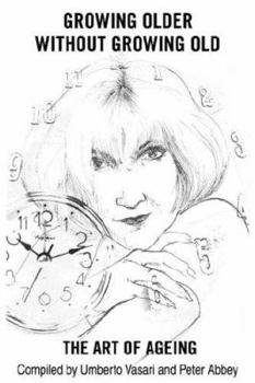 Paperback Growing Older without Growing Old: The Art of Ageing Book