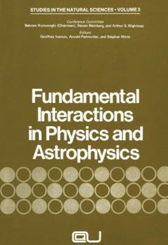 Paperback Fundamental Interactions in Physics and Astrophysics: A Volume Dedicated to P.A.M. Dirac on the Occasion of His Seventieth Birthday Book