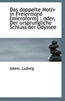 Paperback Das Doppelte Motiv in Freiermord [Microform]: Oder, Der Ursprungliche Schluss Der Odyssee Book