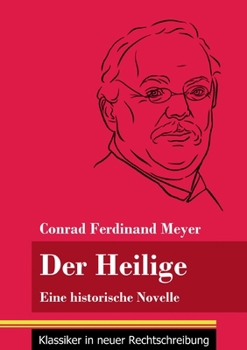 Paperback Der Heilige: Eine historische Novelle (Band 122, Klassiker in neuer Rechtschreibung) [German] Book