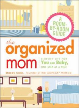 Spiral-bound The Organized Mom: Simplify Life for You and Baby, One Step at a Time Book