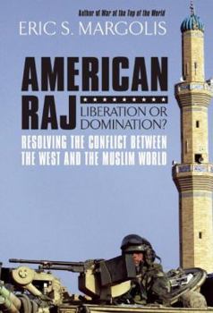 Hardcover American Raj: Liberation or Domination? Book