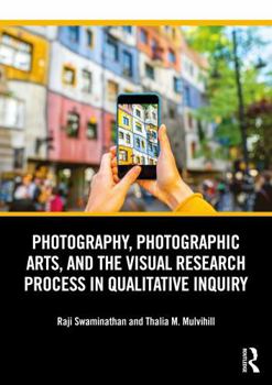 Paperback Photography, Photographic Arts, and the Visual Research Process in Qualitative Inquiry Book