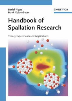 Hardcover Handbook of Spallation Research: Theory, Experiments and Applications Book