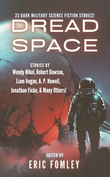 Paperback Dread Space: 23 Dark Military Science Fiction Stories! Book