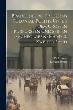 Paperback Brandenburg-preussens Kolonial-Politik unter dem grossen Kurfürsten und seinen Nachfolgern (1647-1721, Zweiter Band [German] Book