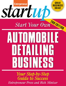 Paperback Start Your Own Automobile Detailing Business: Your Step-By-Step Guide to Success Book
