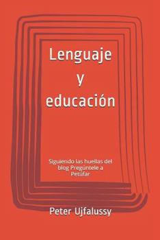 Paperback Lenguaje y educación: Siguiendo las huellas del blog Pregúntele a Petúfar [Spanish] Book