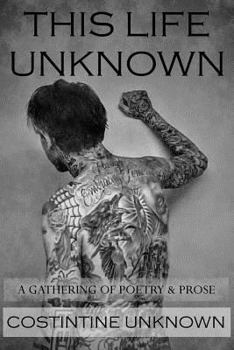 Paperback This Life Unknown: A Gathering of Poetry & Prose Book