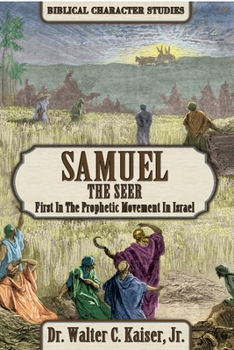 SAMUEL The Seer: First In The Prophetic Movement In Israel