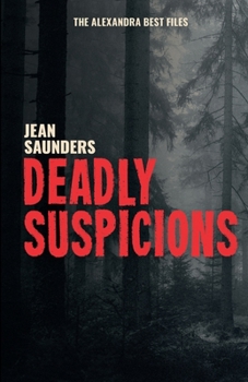 Deadly Suspicions - Book #3 of the Alexandra Best PI