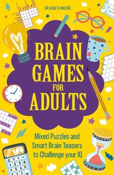 Paperback Brain Games for Adults: Mixed Puzzles and Smart Brainteasers to Challenge Your IQ Book