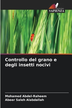Controllo del grano e degli insetti nocivi (Italian Edition)