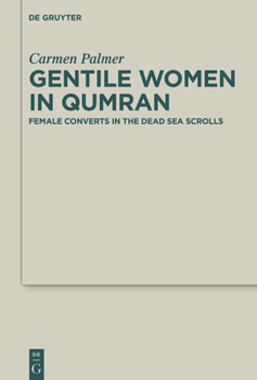 Hardcover Gentile Women in Qumran: Female Converts in the Dead Sea Scrolls Book