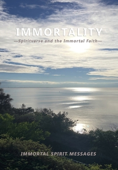 Hardcover Immortality -Spiritverse and The Immortal Faith- Book