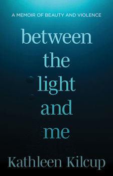 Hardcover Between the Light and Me: A Memoir of Beauty and Violence Book